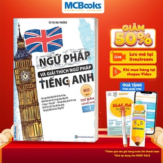 Sách - Ngữ Pháp Và Giải Thích Ngữ Pháp Tiếng Anh Cơ Bản Và Nâng Cao Tập 1 - Học Kèm App Online