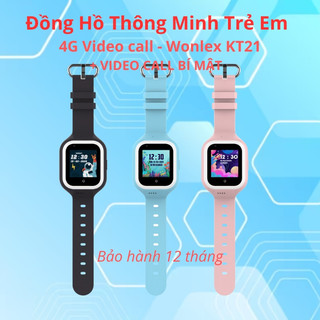 Đồng Hồ Định Vị Trẻ Em Chống Nước Chính Hãng Wonlex KT21, Màn Hình Cảm Ứng, Có RUNG, 4G Video Call Định Vị GPS,WIFI,LBS