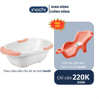 Thau tắm cho bé inochi cao cấp Notoro Plus chính hãng chậu nhựa cho em bé tắm, nhựa PP kháng khuẩn