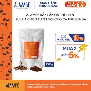 ALAMBÉ Dak Lak 1000g -  Cà phê rang xay/nguyên hạt Robusta, đắng vị sô-cô-la đen, hương vị đậm