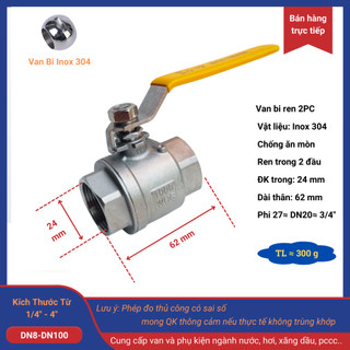 Van bi inox 304 phi 27 hàng dầy loại I, van nước inox DN20 - 2PC đóng mở kiểu tay gạt nối 2 đầu ren trong