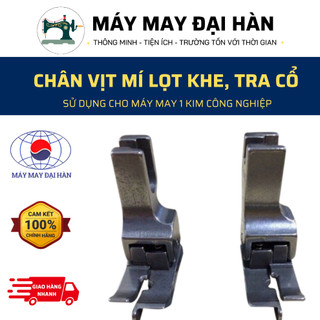 Chân vịt mí lọt khe, tra cổ sử dụng cho máy may 1 kim công nghiệp