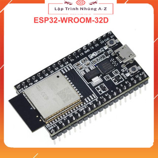 [Lập Trình Nhúng A-Z][G30] Module ESP32-DevKitC ESP32 ESP32-WROOM-32D/ ESP32-WROOM-32U
