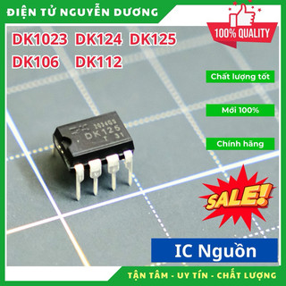 Ic nguồn dk1203 dk106 dk112 dk124 dk125 hàng mới tinh chính hãng loại tốt
