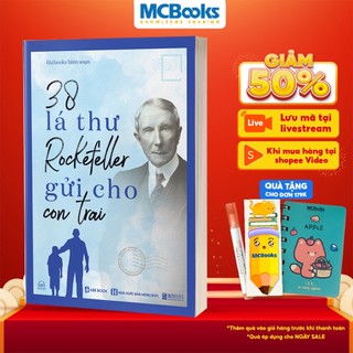Sách 38 Lá Thư Rockefeller Gửi Cho Con Trai - Những Bài Học Dạy Con Của Tỷ Phú John Davison Rockefeller