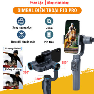 Gimbal chống rung điện thoại F10 Pro 3AXIS, Tay cầm chống rung quay phim xoay 360 độ, Gymbal điện thȯại chính hãng