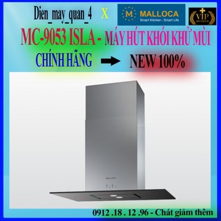 Máy hút khói, khử mùi malloca - mã số mc-9053 isla chính hãng bảo hành 36 tháng