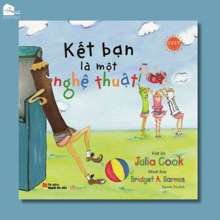 Sách song ngữ cho bé 3-8 tuổi - Kết bạn là một nghệ thuật
