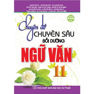 Sách - Chuyên Đề Chuyên Sâu Bồi Dưỡng Ngữ Văn 11