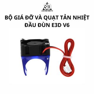 Bộ giá đỡ và quạt tản nhiệt đầu đùn nhựa E3D V6 dành cho máy in 3D