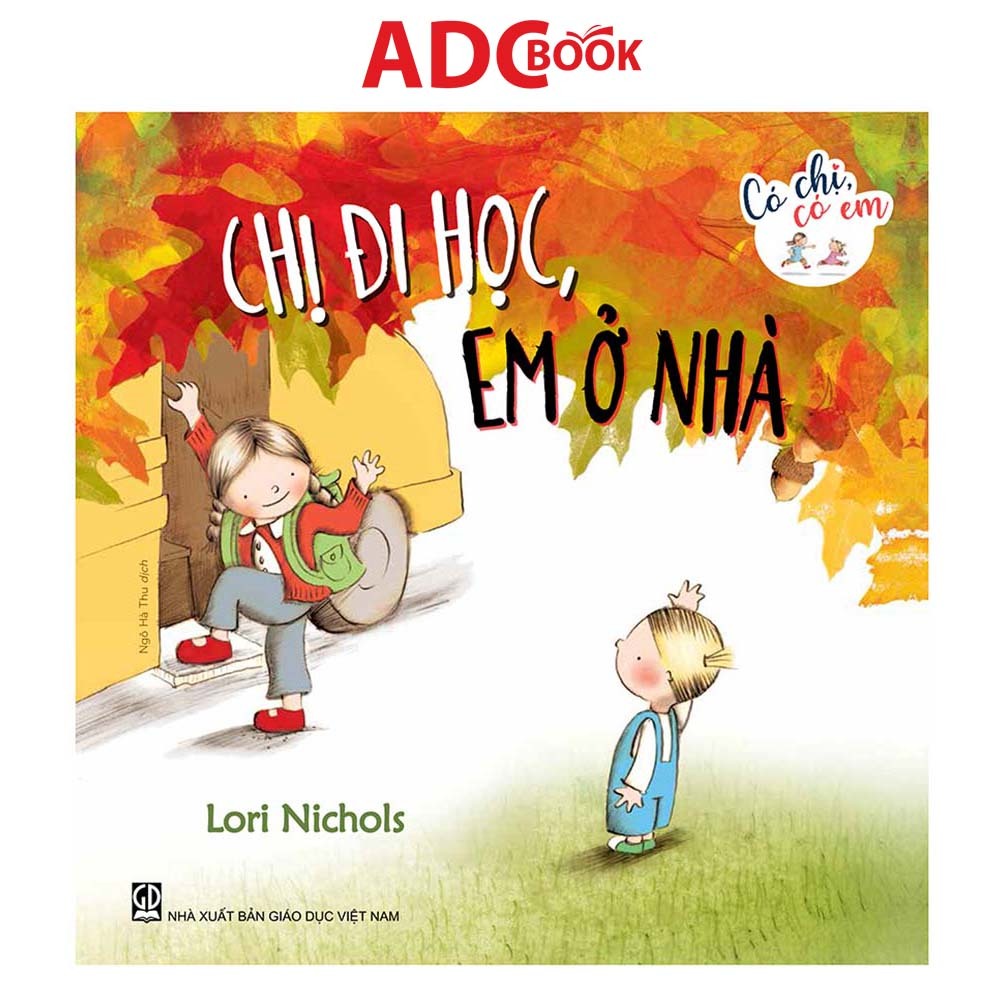 Sách - Chị Đi Học Em Ở Nhà (Thuộc Bộ Có Chị Có Em)