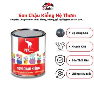 Sơn chậu kiểng hệ thơm yes paint cao cấp siêu nhanh khô và bóng không cần sơn lót
