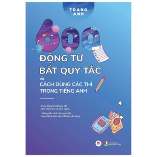 Sách - 600 động từ bất quy tắc và cách dùng các thì trong tiếng Anh (Huy Hoàng)