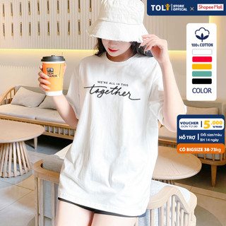 Áo Thun Nữ Form Rộng TOLI mẫu TOGETHER dễ thương, Vải Cotton 4 chiều cao cấp 