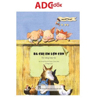 Sách - Ba Chị Em Lợn Con - Kỹ Năng Hợp Tác (Thuộc bộ Nhà Lãnh Đạo Nhí)