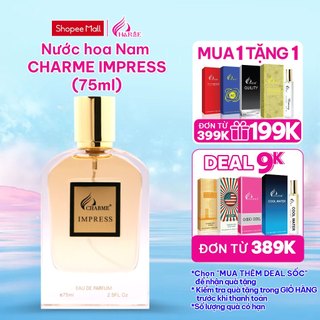 Nước Hoa Nam CHARME IMPRESS 75ml Lưu Hương Lâu Phong Cách Quyến Rũ, Lôi Cuốn, Nam Tính, Lịch Lãm Chính Hãng
