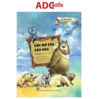 Sách - Ước Mơ Của Gấu Nâu - Xác Định Mục Tiêu (thuộc Bộ sách Nhà Lãnh Đạo Nhí)