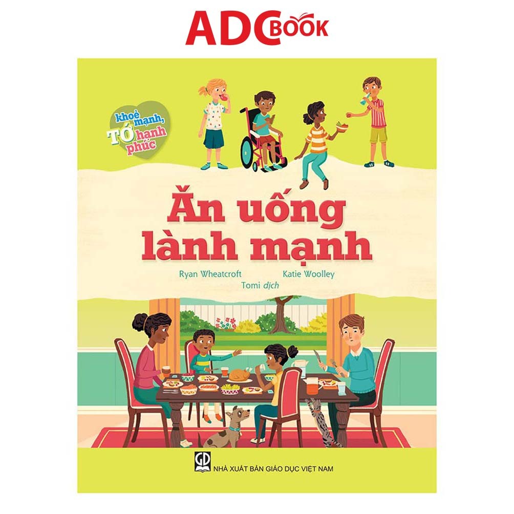 Sách - Ăn Uống Lành Mạnh (Thuộc Bộ Tớ Khỏe Mạnh, Tớ Hạnh Phúc)