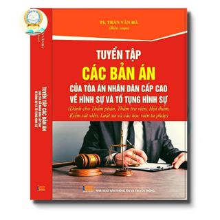 Sách - tuyển tập các bản án của tòa án nhân dân cấp cao về hình sự và tố tụng hình sự