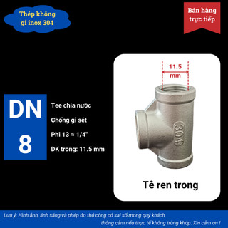 Tê ren trong inox 304 DN8 hàng chuẩn xịn chất lượng cao chống gỉ sét