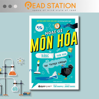 Sách - Ngại gì MÔN HÓA: Từ BẢNG TUẦN HOÀN đến SỰ TUYỆT CHỦNG (Bổ trợ kiến thức HÓA HỌC mà không buồn ngủ!)