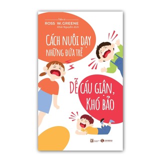 Sách - Cách Nuôi Dạy Những Đứa Trẻ Dễ Cáu Giận, Khó Bảo - TB 2024