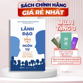 Sách lãnh đạo bằng ngôn từ - mở khóa lối giao tiếp và truyền đạt của nhà lãnh đạo xuất chúng - phát triển lãnh đạo