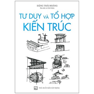 Sách - tư duy và tổ hợp kiến trúc - đặng thái hoàng