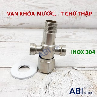 VAN T CẦU, T KHÓA NƯỚC INOX 304, TÊ CHỮ THẬP HÀNG XỊN ĐẸP
