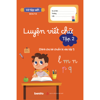 Benito - Sách thiếu nhi - Bộ Luyện viết - Luyện viết chữ Tập 2