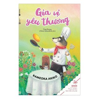 Sách - Ehon - Gia vị yêu thương - Thực phẩm tâm hồn cho bé