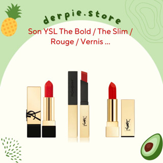 [ BILL US ] Son YSL / Yves Saint Laurent : The Bold, Vernis, Rouge, Babydoll, The Slim ... các dòng