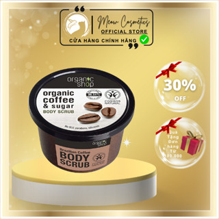Tẩy tế bào chết Scrub Organic Coffee & Sugar Body 0RGANIC SHOP giảm mụn lưng, mụn toàn thân 250ml