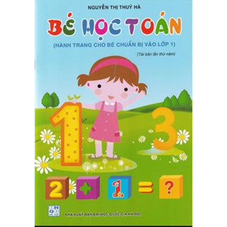 Bé học Toán - Nguyễn Thị Thuý Hà - Hành trang cho bé chuẩn bị vào lớp 1