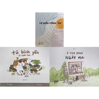 Sách Combo Lẻ Tùy Chọn: Tô Bình Yên Vẽ Hạnh Phúc + Từ Điển Tiếng “Em” + Ở Tiệm Bánh Ngày Mai