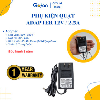 Gofan - phụ kiện quạt - nguồn sạc, adapter 12v 2.5a, jack 5.5mm