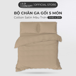 Bộ Chăn Ga Gối 5 Món Cotton Satin Size 1m6x2m Trơn Nhiều Màu À Ơi Concept cao cấp Hàn Quốc