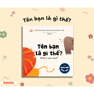 Benito - Sách thiếu nhi - Bộ Ehon Song ngữ - Tên bạn là gì thế? - What is your name?