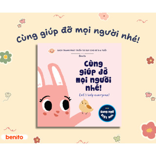 Benito - Sách thiếu nhi - Bộ Ehon Song ngữ - Cùng giúp đỡ mọi người nhé! - Let's help every one!