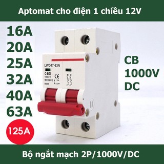 Át 1 chiều aptomat cb 1000V DC bảo vệ quá tải cho pin năng lượng mặt trời 16A/20A/25A/32A/40A/63A/125A