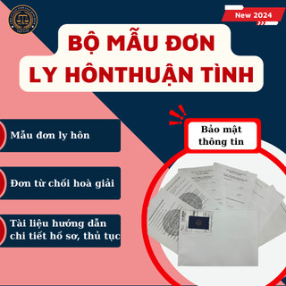Bộ mẫu đơn ly hôn thuận tình đầy đủ giấy tờ+ Hướng dẫn soạn đơn, hồ sơ, thủ tục