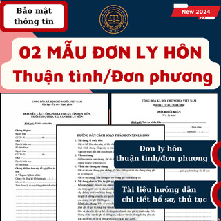 02 Mẫu đơn Ly hôn thuận tình/Đơn phương 2024 + Tài liệu hướng dẫn