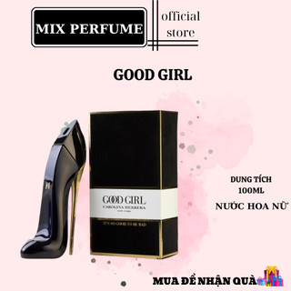 Nước hoa good girl 100ml - quý cô sang trọng mix perfume