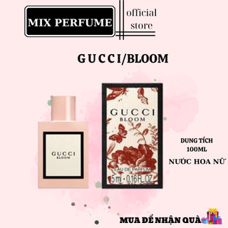 Nước hoa nữ gucci bloom 100ml - tiểu thư quyến rũ mix perfume