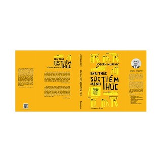 Khai Thác Sức Mạnh Tiềm Thức (Tái bản năm 2023)