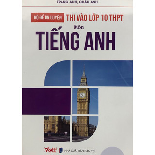 Sách - Bộ đề ôn luyện thi vào lớp 10 THPT Môn Tiếng Anh