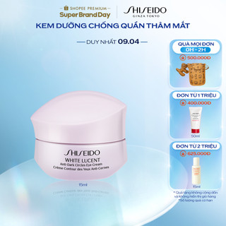 Kem dưỡng mắt Shiseido White Lucent Anti-Dark Circles Eye Cream 15ml