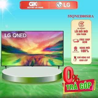 55QNED80SRA - Smart Tivi QNED LG 4K 55 - Bảo hành chính hãng - Miễn phí giao HCM