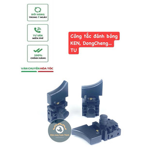 Công tắc máy đánh bóng KEN, DongCheng…