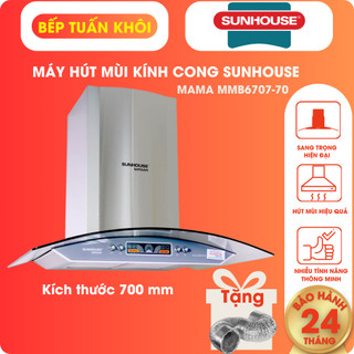 MÁY HÚT MÙI KÍNH CONG SUNHOUSE MAMA MMB 6707 - 70cm | Bếp Tuấn Khôi